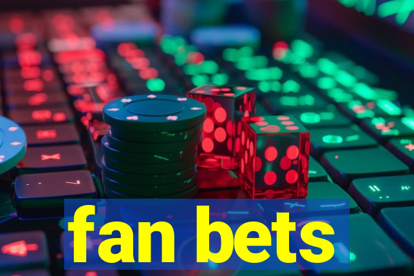 fan bets